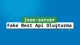 Json Server ile Fake Rest API Backend Oluşturma