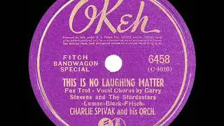 1942 HITS ARCHIVE: This Is No Laughing Matter - Charlie Spivak (Garry Stevens & Stardusters, vocal)