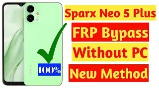 Sparx Neo 5 Plus Frp Bypass | Sparx Google Account Remove | Neo 5 Plus Frp Bypass New Method 100%