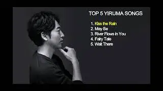 YIRUMA TOP 5 SONG