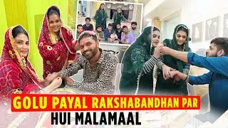 GOLU PAYAL RAKSHABANDHAN PAR HUI MALAMAAL | Armaan Malik