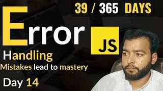 JavaScript Error Handling: try, catch, finally & Error Objects | Day 14/30 in 365 Days of Coding