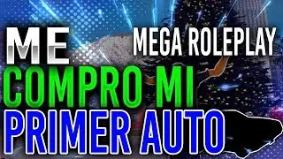 Me Compro Mi Primer Auto En Mega Roleplay