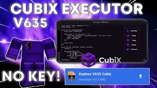 [ NO KEY ] Cubix Roblox Executor Mobile V2.635 – 100% Working Update