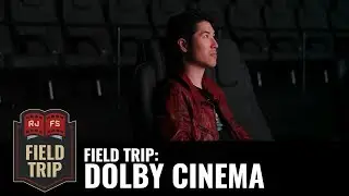 Field Trip: Dolby Cinema