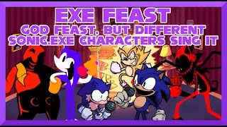 EXE Feast - God Feast, but Different Sonic.EXE characters sing it - Friday Night Funkin Covers