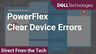 How to clear device errors on Dell PowerFlex using Presentation Server