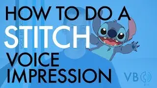 “How To Do A Stitch Voice Impression” - Voice Breakdown Ep. 6