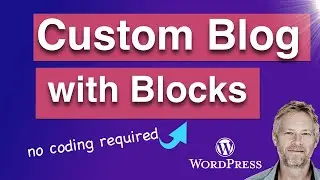 Custom WordPress Blog with Gutenberg Blocks