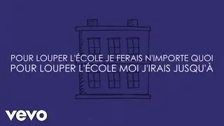 Aldebert - Pour louper l'école [Video Lyrics]