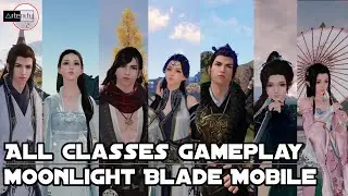 Gameplay All Classes Moonlight Blade Mobile [MMORPG Mobile on Android]