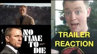 James Bond - No Time To Die  - Trailer 1 Reaction / Discussion / Theories