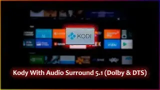 Kody With Audio Surround 5.1 (Tested on Nvidia Shield TV)