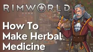 How To Make Herbal Medicine Rimworld