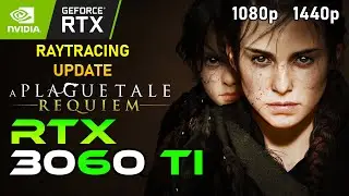 A Plague Tale Requiem - RTX 3060 Ti FPS Test RTX Update (1080p/1440p)