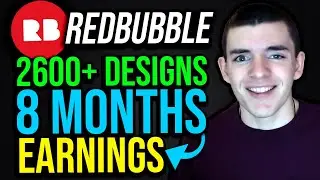 Redbubble Earnings 2600 DESIGNS + 8 MONTHS | How much money I have made on Redbubble