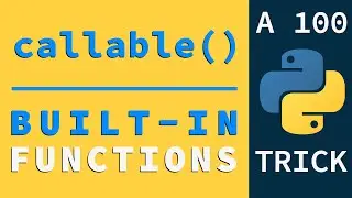 Check If an Object is Callable |  Python Built-in Functions