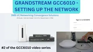 Grandstream GCC6010 - Setting Up The Network