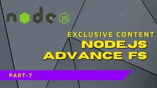 Nodejs Advance FS | Complete Nodejs Tutorial 