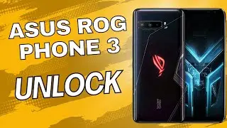 ASUS ROG PHONE 3 UNLOCK | HOW TO UNLCOK ASUS ROG PHONE 3