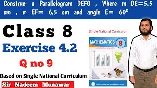 Class 8 Exercise 4.2 Q no 9 SNC PCTB Maths Ex 4.2 Construct a Parallelogram if two adjacent sides