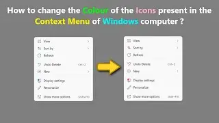 How to change the Colour of the Icons present in the Context Menu of Windows computer ?