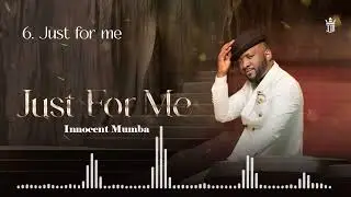 Innocent Mumba - Just For Me(Official audio)