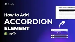 How to Add Shopify Collapsible Accordion in PageFly | PageFly Tutorial