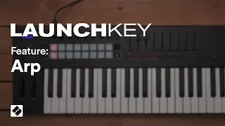 Launchkey [MK3] - Arpeggiator // Novation