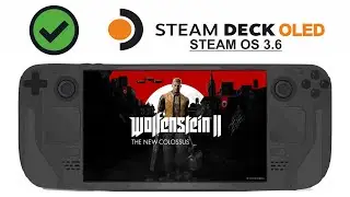 Wolfenstein II The New Colossus on Steam Deck OLED with Steam OS 3.6