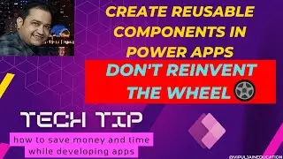 Create Reusable Components in Power Apps | Don't reinvent the wheel