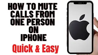 HOW TO MUTE CALLS FROM ONE PERSON ON IPHONE