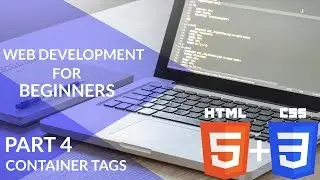 The Frontend Web Development Series(Part 4||Container Tags)