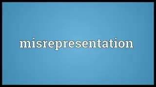 Misrepresentation Meaning