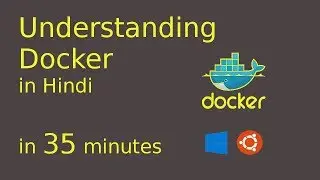 Understanding Docker in 35 minutes - Hindi