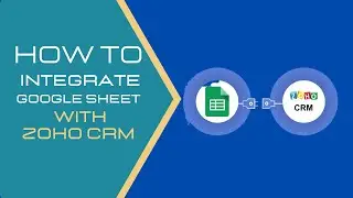 How To Integrate Google Sheet With Zoho CRM