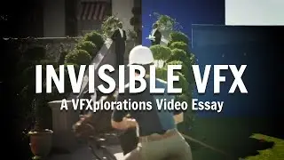 Invisible VFX - A VFXplorations Video Essay