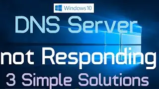 DNS Server not Responding Error in Windows 10 (Solved: 3 Simple Methods)