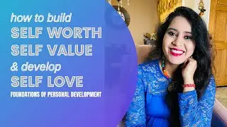 How to build SELF WORTH, SELF VALUE & develop SELF LOVE | theguddilife | Personal Development