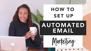 How to Set Up Automated Email Marketing for Your Online Business