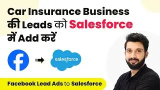 How to Add Facebook Leads to Salesforce CRM (in Hindi) | Car Insurance Leads to Salesforce