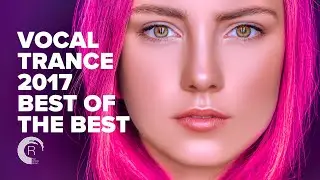 VOCAL TRANCE 2017 - BEST OF THE BEST [FULL ALBUM]