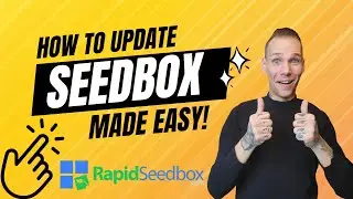 Effortlessly Update Your Seedbox OS and Apps with RapidSeedbox