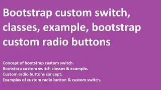 Bootstrap custom switch | example | classes | custom radio buttons | example of custom radio button