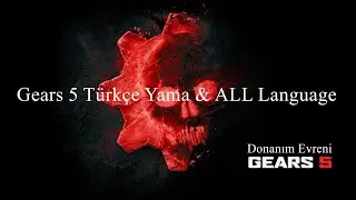 Gears 5 Türkçe Yama & ALL Language