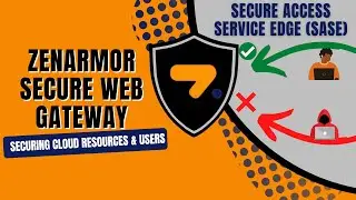 How to use a cloud-deployed Zenarmor SWG to secure cloud resources & users in a SASE architecture.