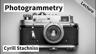 Introduction to Photogrammetry (Cyrill Stachniss, 2021)