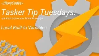 Tasker Tip Tuesdays - Local Built In Variables
