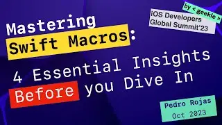 Mastering SWIFT MACROS: 4 Essential Insights BEFORE you dive in | Geekle's iOS Summit 2023