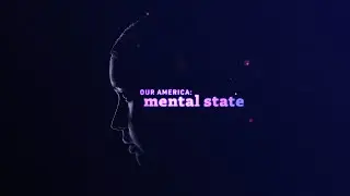 Our America: Mental State | Official Trailer